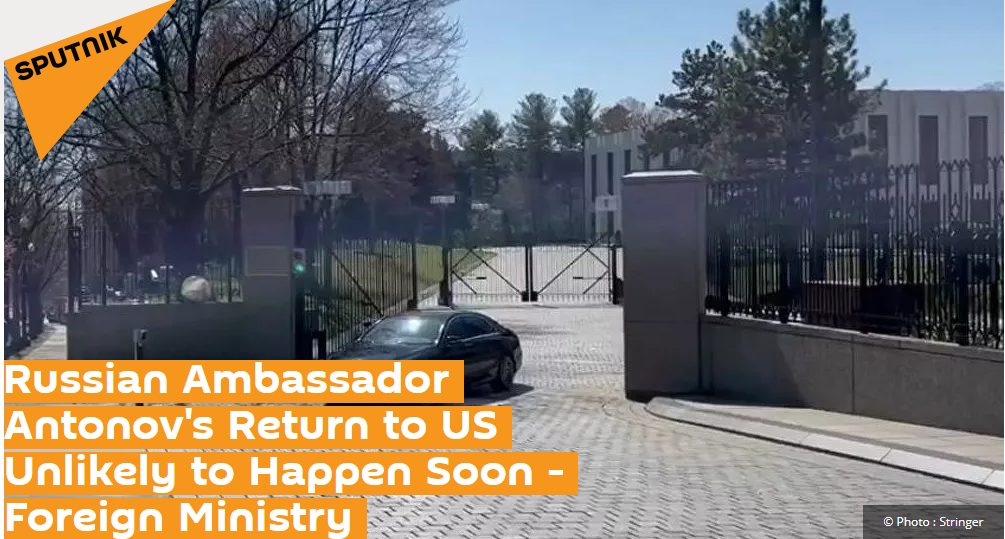 Russian Ministry of Foreign Affairs: The Russian ambassador to the United States is unlikely to return to the United States in the short term